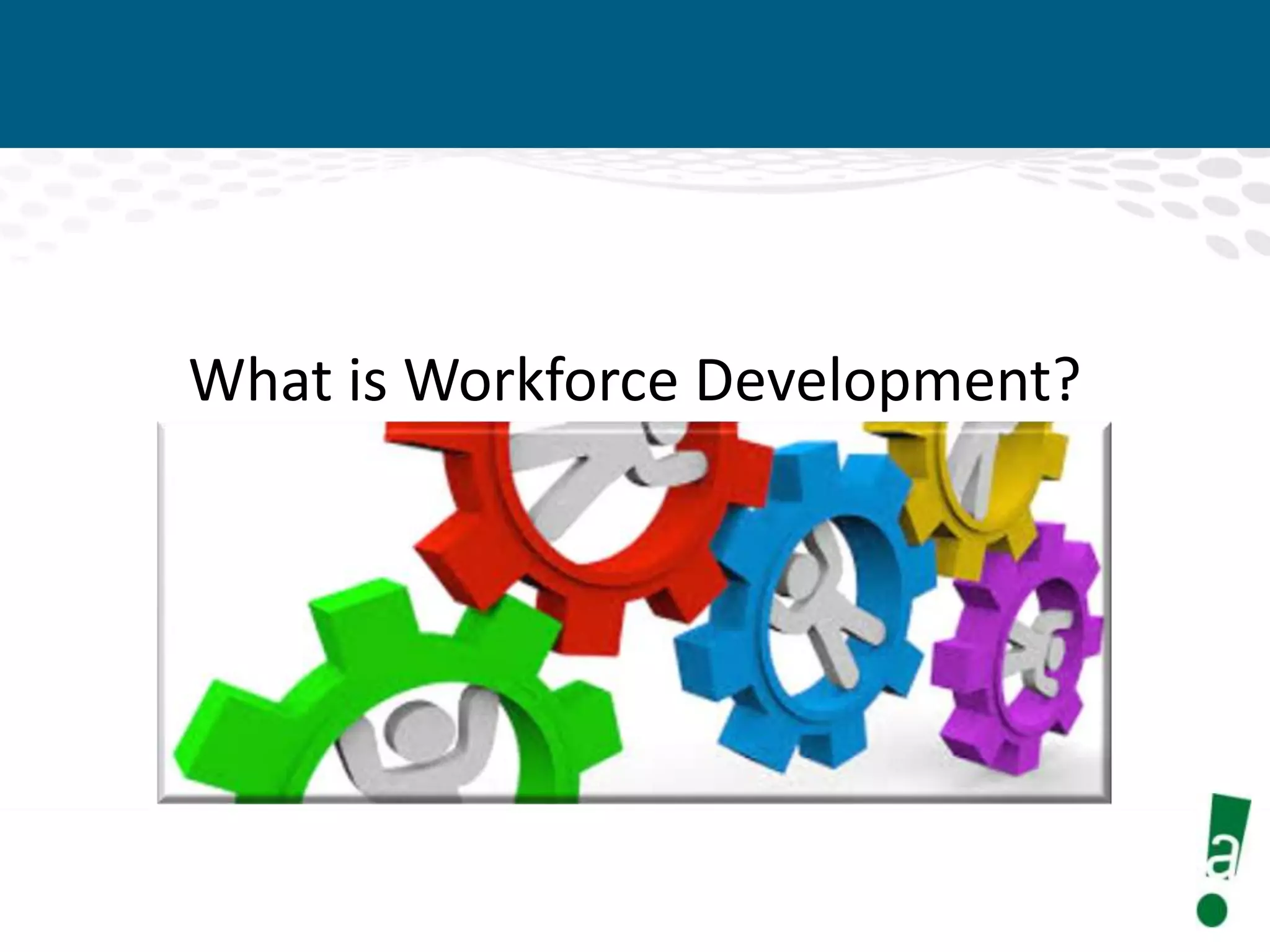 What is Workforce Development?

 