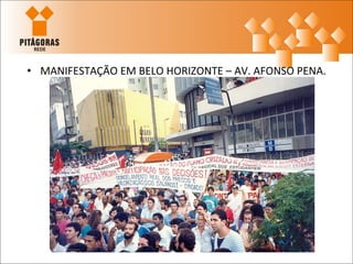 MANIFESTAÇÃO EM BELO HORIZONTE – AV. AFONSO PENA. 