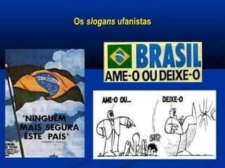 OsOs slogansslogans ufanistasufanistas
 