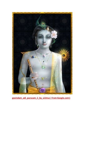 govindam_adi_purusam_ii_by_vishnu( From Google.com)
 