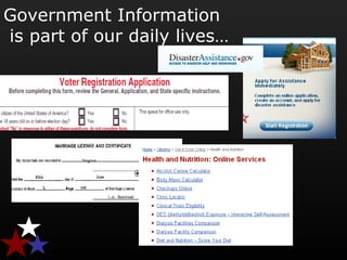 Government Information
is part of our daily lives…
 