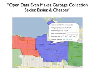 “Open Data Even Makes Garbage Collection
       Sexier, Easier, & Cheaper”
 