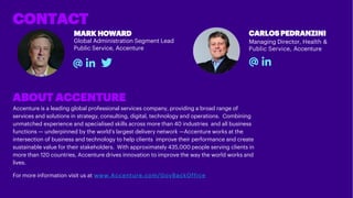 CONTACT
MARK HOWARD
Global Administration Segment Lead
Public Service, Accenture
ABOUT ACCENTURE
Accenture is a leading gl...