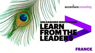 LEARN
FROMTHE
LEADERS
UNLEASHING INNOVATION:
FRANCE
 