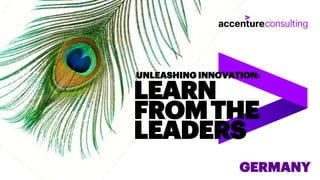 LEARN
FROMTHE
LEADERS
UNLEASHING INNOVATION:
GERMANY
 