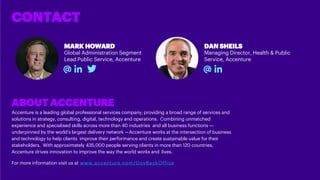 CONTACT
MARK HOWARD
Global Administration Segment
Lead Public Service, Accenture
ABOUT ACCENTURE
Accenture is a leading gl...