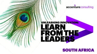 LEARN
FROMTHE
LEADERS
UNLEASHING INNOVATION:
SOUTH AFRICA
 