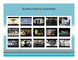 Branded Content in Social Media
June 2009
 