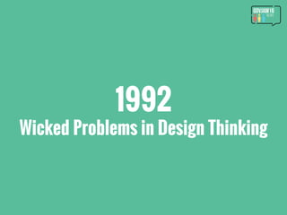 1992
Wicked Problems in Design Thinking
 
