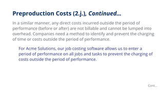 Preproduction Costs (2.j.), Continued…
In a similar manner, any direct costs incurred outside the period of
performance (b...