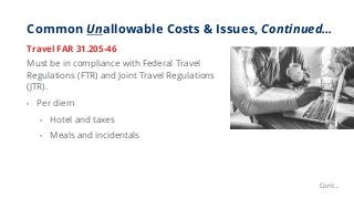 Common Unallowable Costs & Issues, Continued…
Must be in compliance with Federal Travel
Regulations (FTR) and Joint Travel...