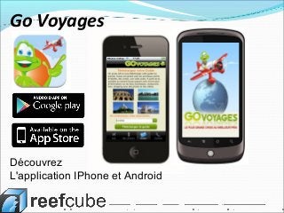 Découvrez
L'application IPhone et Android
Go Voyages
 