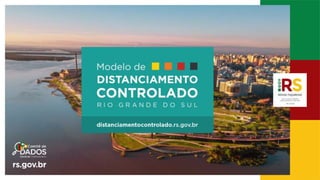 Modelo de Distanciamento Controlado - Rio Grande do Sul Slide 1