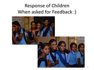 Response of Children
When asked for Feedback :)
19http://trinitycarefoundation.org/
 