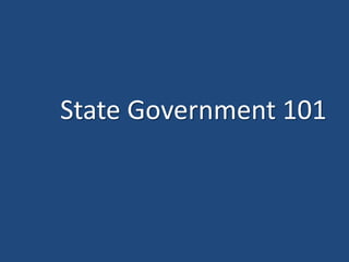 State Government 101

 