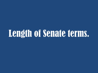Length of Senate terms.

 