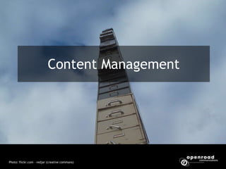 Content Management Photo: flickr.com – redjar (creative commons) 