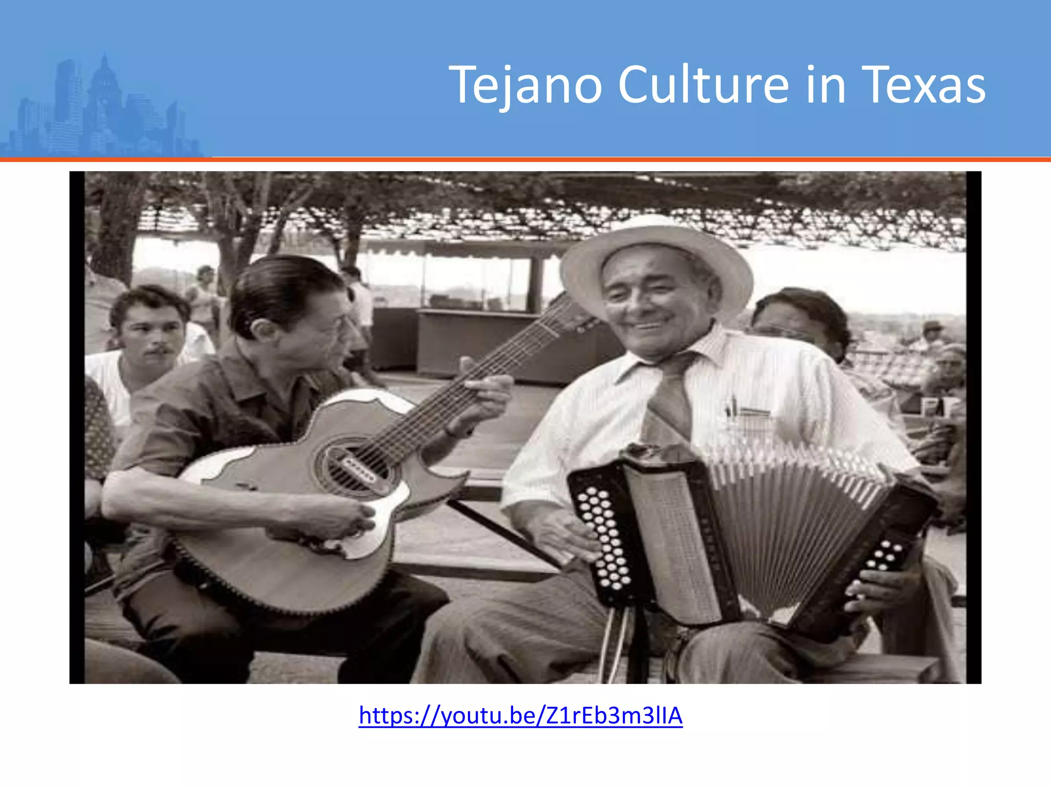 Tejano Culture in Texas
https://youtu.be/Z1rEb3m3lIA
 