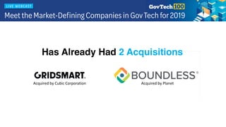 Acquired by Cubic Corporation Acquired by Planet
Has Already Had 2 Acquisitions
 