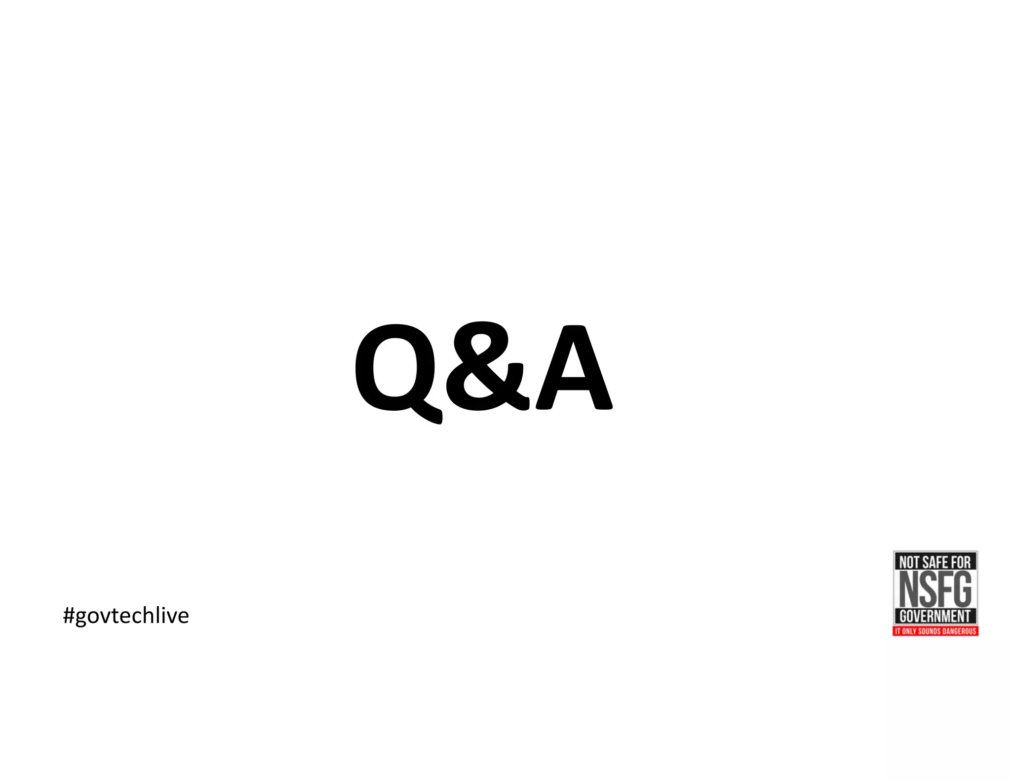 #govtechlive
Q&A
 