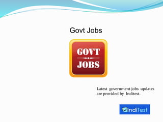 Govt Jobs
Latest government jobs updates
are provided by Inditest.
 