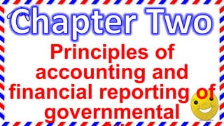 Principles of
accounting and
financial reporting of
governmental
 