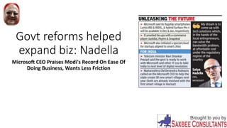 Govt reforms helped
expand biz: Nadella
Microsoft CEO Praises Modi's Record On Ease Of
Doing Business, Wants Less Friction
 