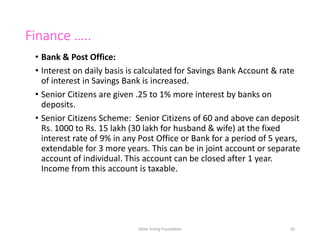 Finance …..
• Bank & Post Office:
• Interest on daily basis is calculated for Savings Bank Account & rate
of interest in S...