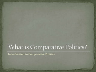 Introduction to Comparative Politics
 