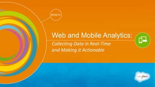Track: Mobile & Web Marketing 
#CNX14 
#CNX14 
Web and Mobile Analytics: 
Collecting Data in Real-Time 
and Making it Actionable 
 