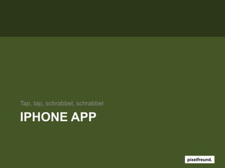 iPhoneAppTap, tap, schrabbel, schrabbel