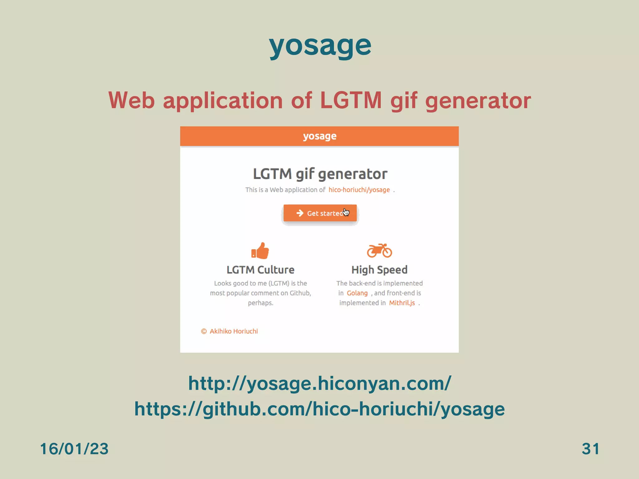 yosage
Web application of LGTM gif generator
http://yosage.hiconyan.com/
https://github.com/hico-horiuchi/yosage
16/01/23 31
 