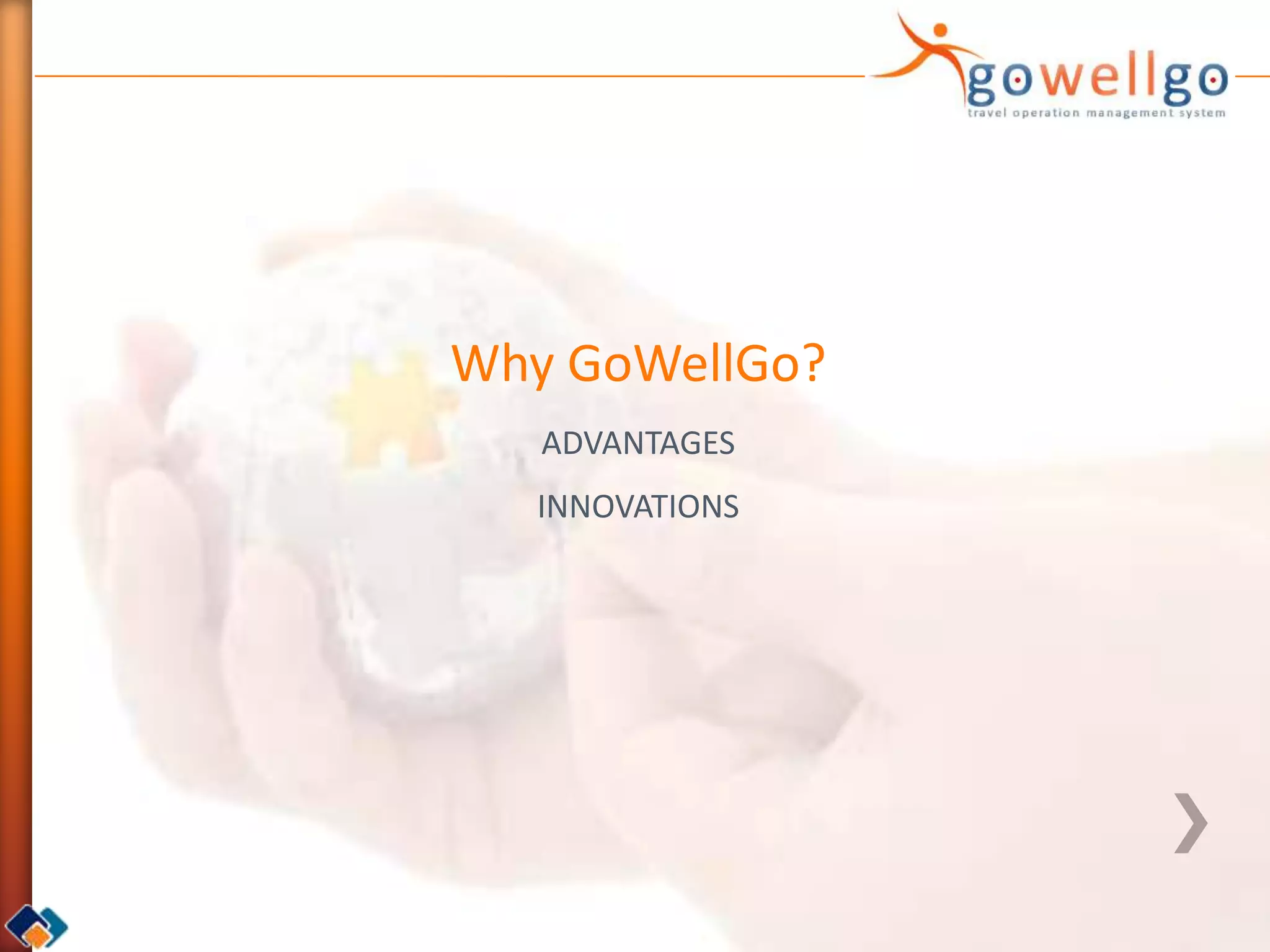 Why GoWellGo?
   ADVANTAGES
   INNOVATIONS
 