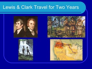 Lewis & Clark Travel for Two Years
 