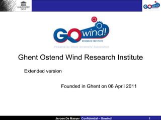 GOWind!GhentOstend Wind Research Institute Extendedversion Founded in Ghenton 06 April 2011 