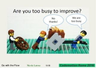 Go with the Flow Nicola Larosa 13/35
 