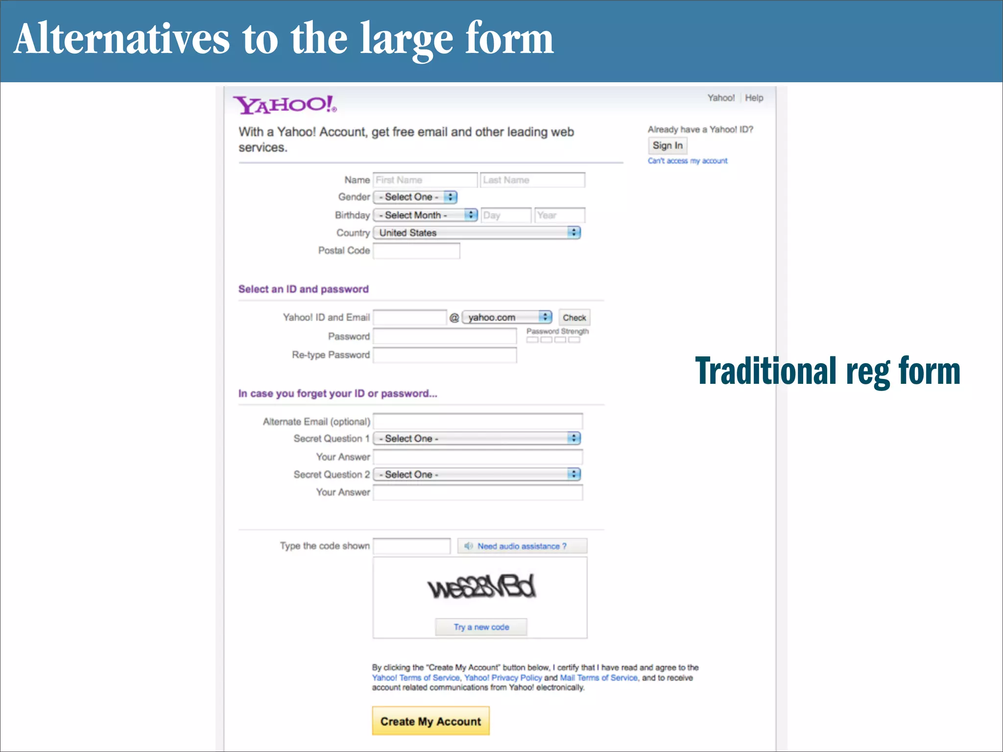 Alternatives to the large form




                                 Traditional reg form
 