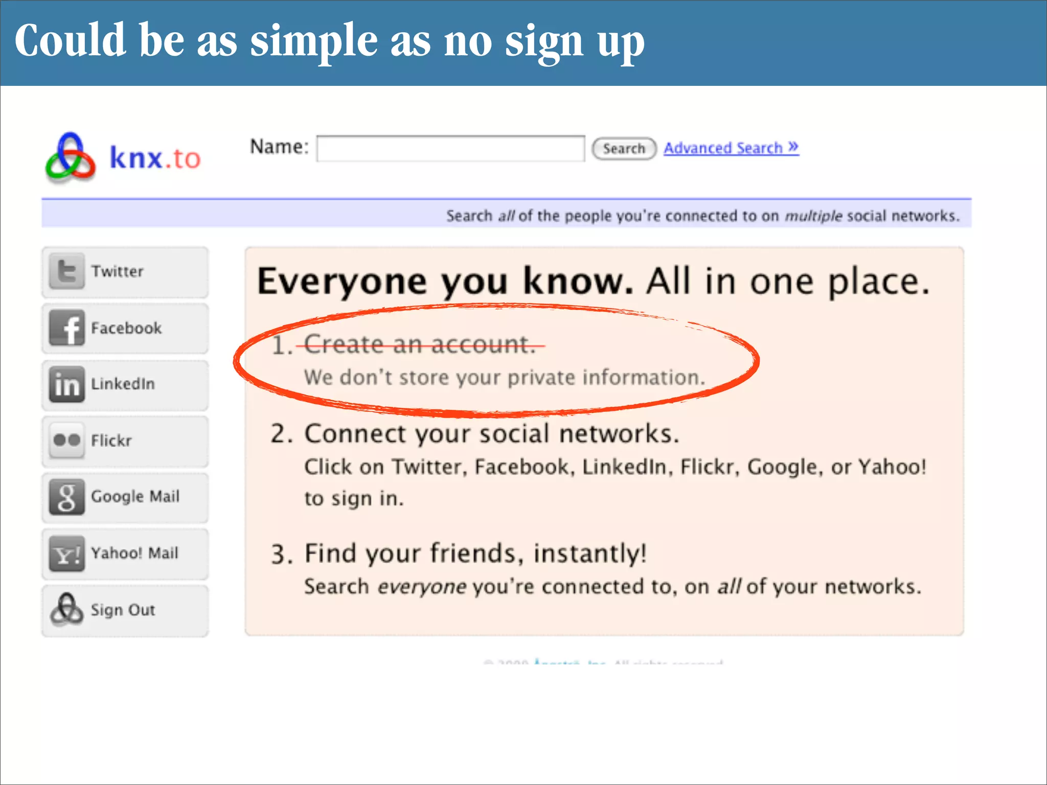 Could be as simple as no sign up
 
