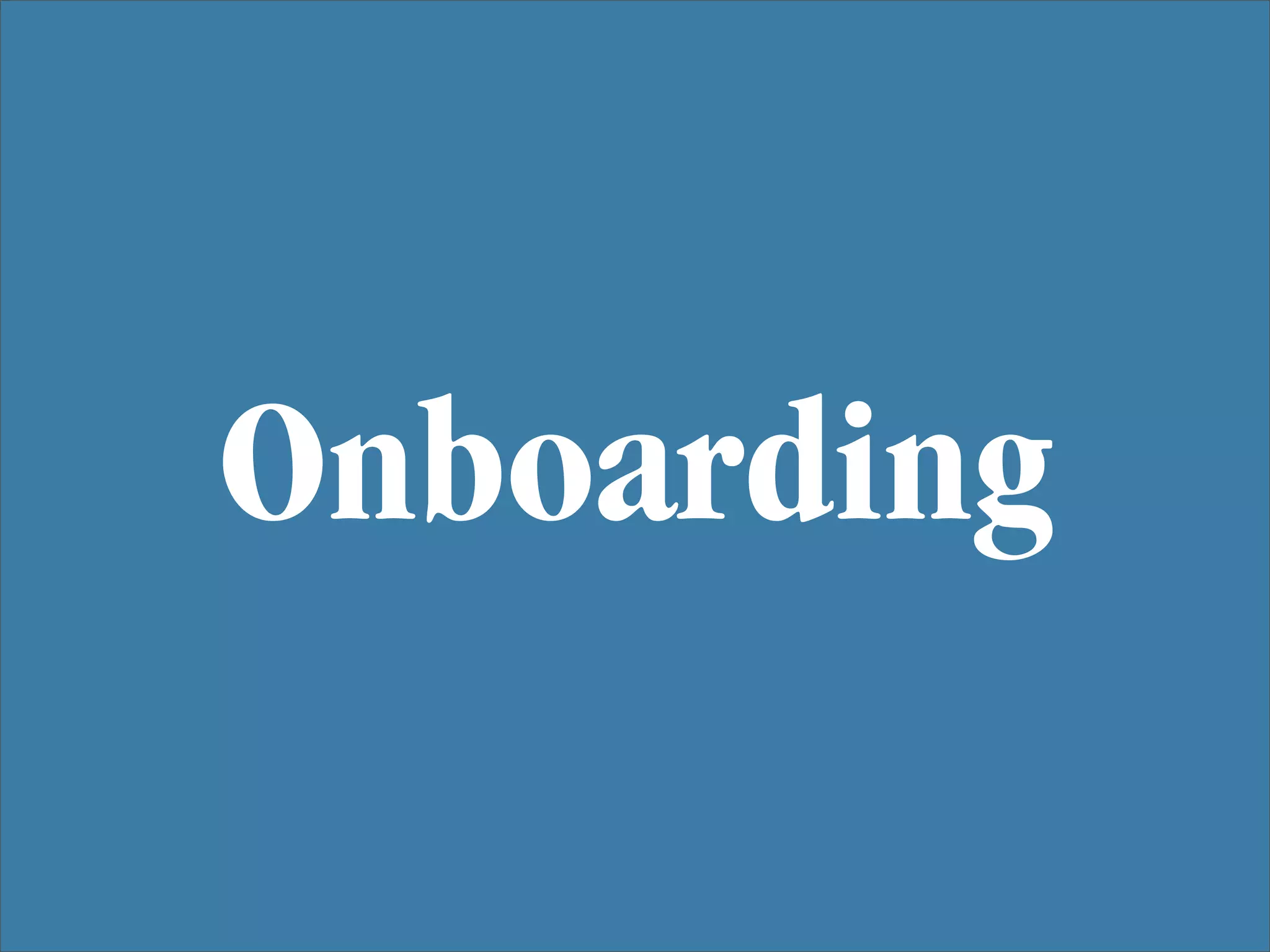 Onboarding
 