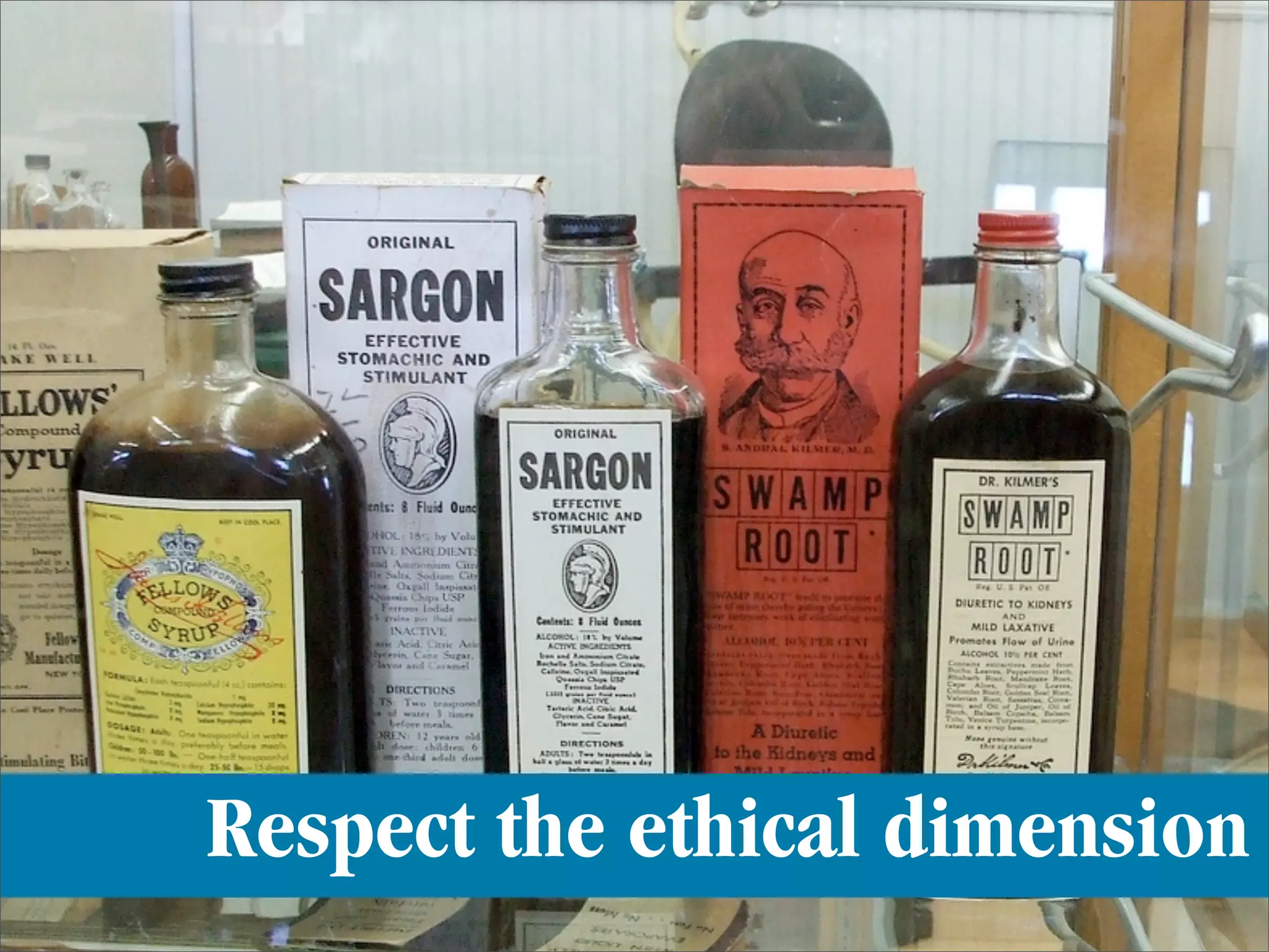 Respect the ethical dimension
Respect the ethical dimension
 