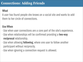 Connections: Adding Friends
What
A user has found people she knows on a social site and wants to add
them to her circle of...