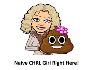 Naive CHRL Girl Right Here!
 