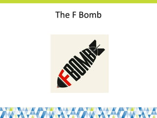 The F Bomb
 