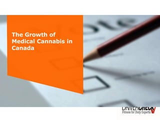 The Growth of
Medical Cannabis in
Canada
 