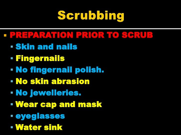 Gowning, gloving and scrubbing