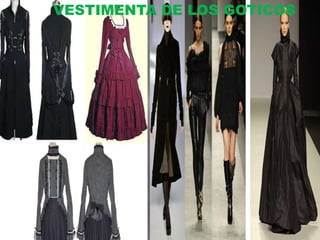 VESTIMENTA DE LOS GOTICOS
 