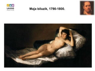Maja biluzik, 1790-1800.   