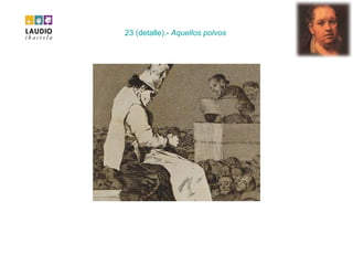 23 ( detalle ).-  Aquellos   polvos   