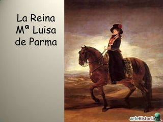 La Reina Mª Luisa de Parma