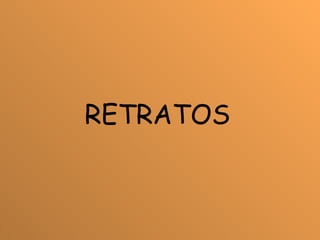 RETRATOS 